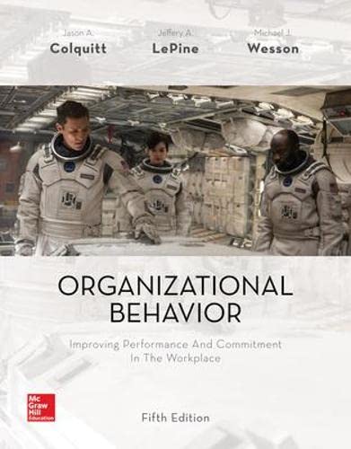 Organizational Behavior: Improving Performance and Commitment in the Workplace - 5th Edition