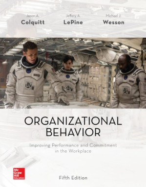 Organizational Behavior: Improving Performance and Commitment in the Workplace By Jason A. Colquitt