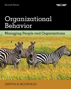 Organizational Behavior: Managing People and Organizations By Ricky W. Griffin, Gregory Moorhead - 9781111987046