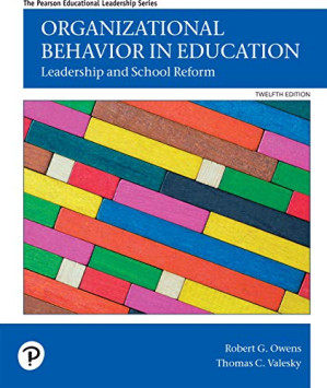Organizational Behavior in Education Leadership and School Reform, 12th edition - Robert G. Owens and Thomas C. Valesky