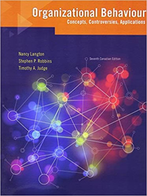 Organizational Behaviour: Concepts, Controversies, Applications, Seventh Canadian Edition - Nancy Langton, Stephen P. Robbins, Timothy A. Judge