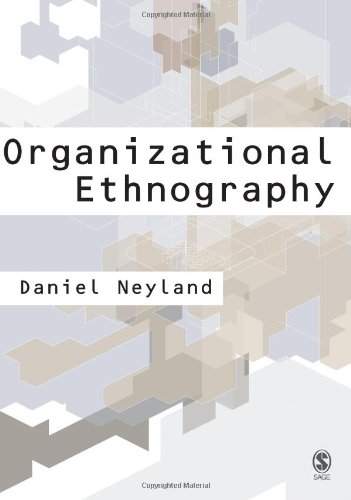 Organizational Ethnography by Daniel Neyland