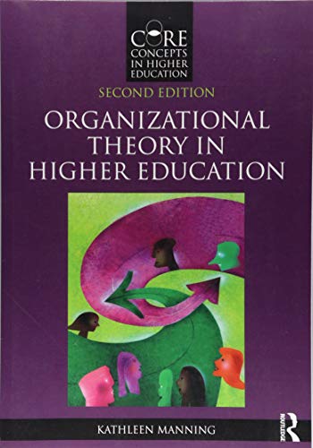 Organizational Theory in Higher Education (Core Concepts in Higher Education) 2nd Edition