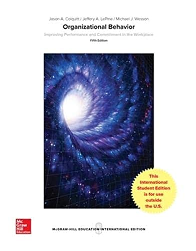 Organizational behavior: improving performance and commitment in the workplace - 9781259255540