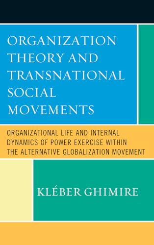 Organizational theory and transnational social movements: organizational life and internal dynamics of power exercise within the alternative globalization movement