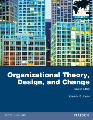 Organizational theory, design, and change - Pearson Education.;Jones, Gareth R