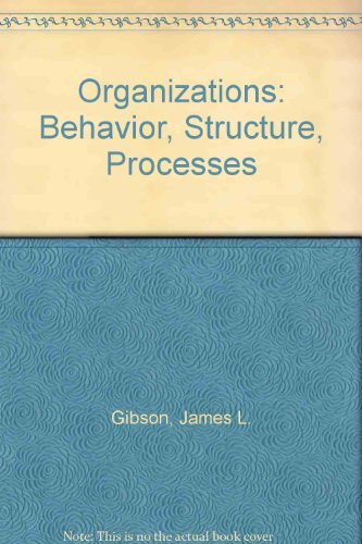Organizations: Behavior, Structure, Processes, 14th Edition