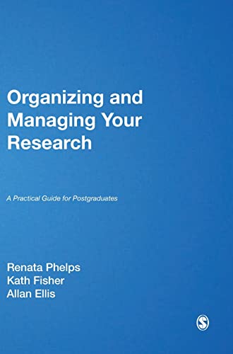 Organizing and Managing Your Research: A Practical Guide for Postgraduates