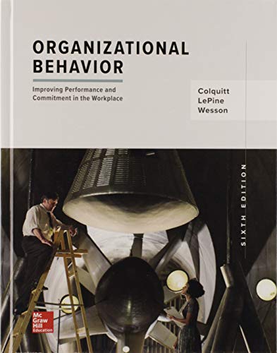 Orgztnl Behavior: IMPROVING PERFORMANCEand COMMITMENT WKPL 6E