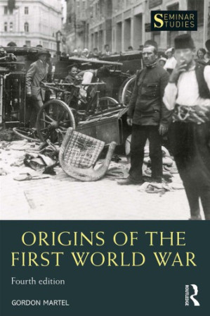 Origins of the First World War, Fourth Edition - Gordon Martel