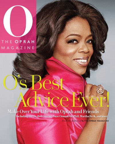 Os best advice ever!  make over your life with Oprah and friends