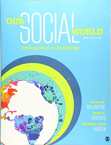 Our Social World: Introduction to Sociology - 6th Edition