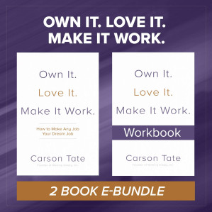 Own It. Love It. Make It Work.: Two-Book Bundle (BUSINESS BOOKS) By Carson Tate