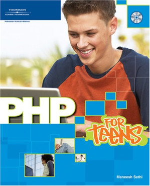 PHP for Teens By Maneesh Sethi - 9780495127574