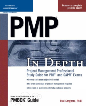 PMP In Depth - Project Management Professional Study Guide for PMP and CAPM Exams By Dr. Paul Sanghera - 9781598633603