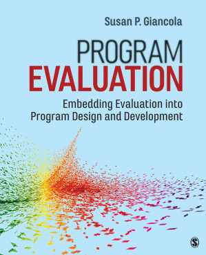 PROGRAM EVALUATION: EMBEDDING EVALUATION INTO PROGRAM DESIGN AND DEVELOPMENT