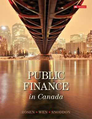 PUBLIC FINANCE in Canada; Fifth Canadian Edition By Rosen, Harvey S.;Snoddon, Tracy;Wen, Jean-François