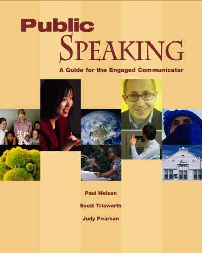 PUBLIC SPEAKING A GUIDE FOR THE ENGAGED COMMUNICATOR