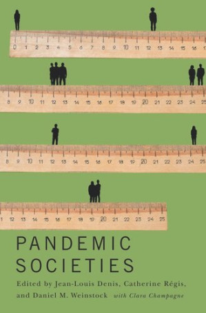 Pandemic Societies - Jean-Louis Denis (editor); Catherine Régis (editor); Daniel M. Weinstock (editor); Clara Champagne (editor)