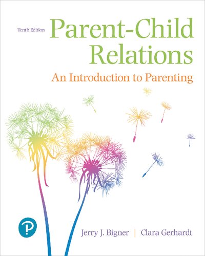 Parent-Child Relations: An Introduction to Parenting - Jerry Bigner, Clara Gerhardt