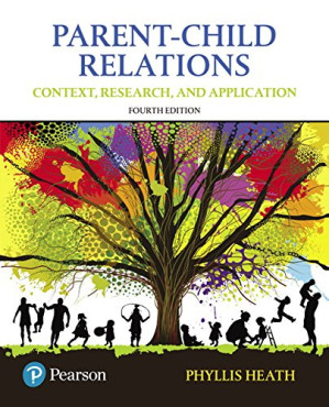 Parent-Child Relations: Context, Research, and Application (4th Edition) - Phyllis Heath