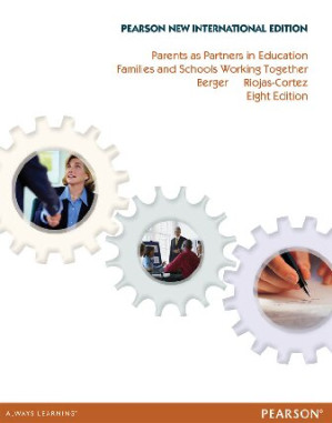 Parents as Partners in Education : Families and Schools Working Together (Pearson New International Edition) - Eugenia Berger