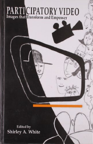 Participatory Video: Images that Transform and Empower
