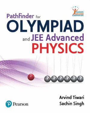Pathfinder for Olympiad and JEE Advanced Physics - Arvind Tiwari, Sachin Singh