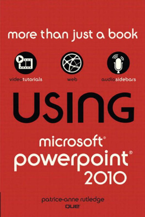 Patrice Anne Rutledge Using Microsoft Powerpoint 2010 Que 2010 - Patrice-Anne Rutledge