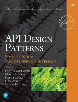 Patterns for API Design: Simplifying Integration with Loosely Coupled Message Exchanges