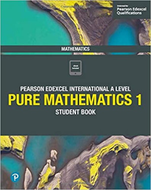 Pearson Edexcel International A Level Mathematics Pure Mathematics 1 Student Book 1 - Joe Skrakowski, Harry Smith