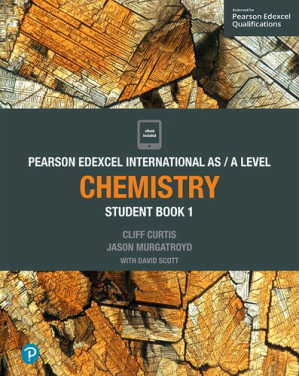 Pearson Edexcel International AS Level Chemistry Student Book - Cliff Curtis, Mr Jason Murgatroyd, Dave Scott