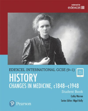 Pearson Edexcel International GCSE (9-1) History: Changes in Medicine, c1848–c1948 Student Book - Cathy Warren