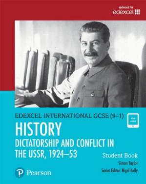 Pearson Edexcel International GCSE (9-1) History: Dictatorship and Conflict in the USSR, 1924–53 Student Book - Simon Taylor