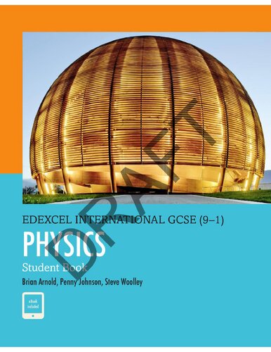 Pearson Edexcel International GCSE (9-1) Physics Student Book - Brian Arnold, Steve Woolley, Penny Johnson - 9780435185275-4