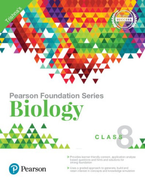 Pearson Foundation Series Biology Class 8 eight - Trishna Knowledge Systems