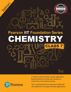 Pearson IIT Foundation Series - Chemistry Class 7 - Trishna Knowledge Systems - 9789332585416
