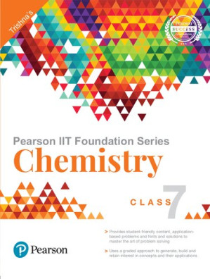 Pearson IIT Foundation Series - Chemistry Class 7 - Trishna Knowledge Systems - 9789352866731