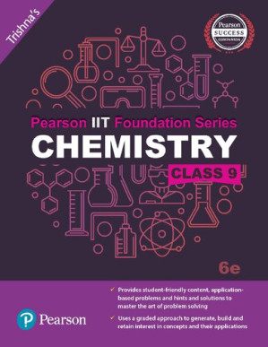 Pearson IIT Foundation Series - Chemistry Class 9 - Trishna Knowledge Systems - 9789332579071