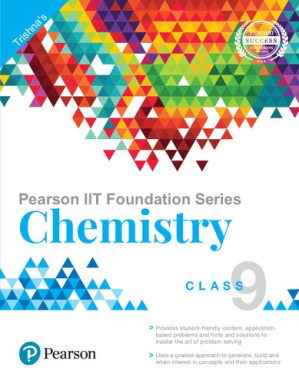 Pearson IIT Foundation Series - Chemistry Class 9 - Trishna Knowledge Systems - 9789352866755