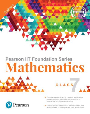 Pearson IIT Foundation Series - Mathematics Class 7 - Trishna Knowledge Systems