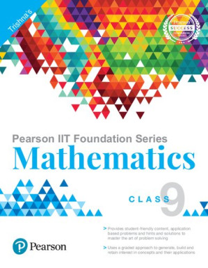Pearson IIT Foundation Series - Mathematics Class 9 - Trishna Knowledge Systems