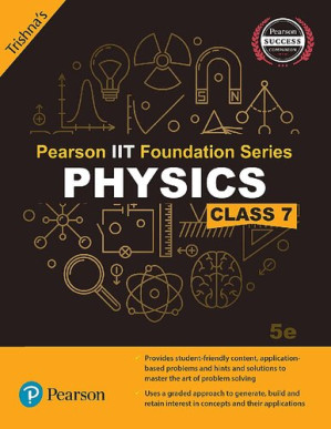 Pearson IIT Foundation Series - Physics Class 7 - Trishna Knowledge Systems - 9789332586482
