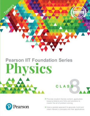 Pearson IIT Foundation Series - Physics Class 8 - Trishna Knowledge Systems - 9789353061135