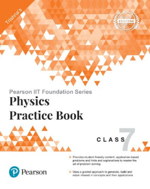 Pearson IIT Foundation Series - Physics Practice Book Class 7 - Trishna Knowledge Systems