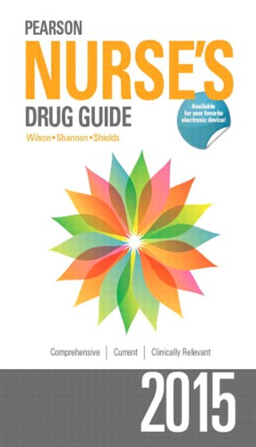 Pearson Nurse’s Drug Guide 2015 - Billie A. Wilson, Margaret Shannon, Kelly Shields