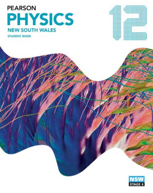 Pearson Physics 12 New South Wales Student Book - Jeff Stanger, Amber Dommel, Norbert Dommel, Mark Hamilton, David Madden, Kristen Hebden - 9781488619304-1