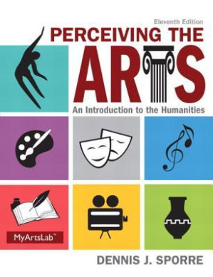 Perceiving the Arts: An Introduction to the Humanities - Dennis J. Sporre