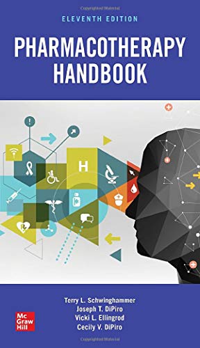 Pharmacotherapy Handbook, Eleventh Edition By Terry Schwinghammer, Joseph DiPiro, Vicki Ellingrod, Cecily DiPiro