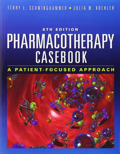 Pharmacotherapy casebook: a patient-focused approach